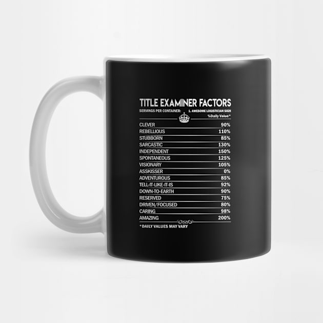 Title Examiner T Shirt - Title Examiner Factors Daily Gift Item Tee by Jolly358